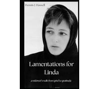 Lamentations for Linda: a widower's walk from grief to gratitude