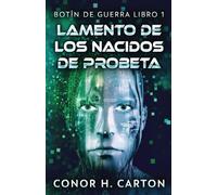 Lamento de los Nacidos de Probeta: 1 (Botín de Guerra)