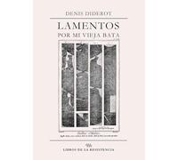 Lamentos por mi vieja bata: Consejo para quienes tienen más gusto que fortuna (SIN COLECCION)