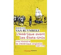 América antes de los Estados Unidos: Una historia de la América inglesa (1497-1776) – Flammarion
