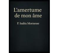 L'amertume de mon âme