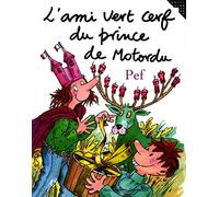 L'ami vert cerf du prince de Motordu