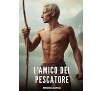 L'Amico del Pescatore: Racconti Erotici Gay di Sesso Esplicito per Uomini Adulti: 79