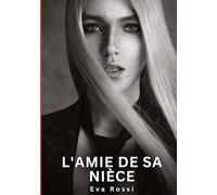 L'amie de sa nièce: Histoires Érotiques Interdites de Sexe Tabou pour Adultes: 660