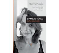 L'Amie Grainée: Le feu dans la tête: 1