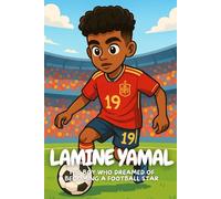 Lamine Yamal: An inspiring story for young dreamers and football fans.