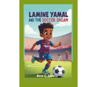 LAMINE YAMAL AND THE SOCCER DREAM