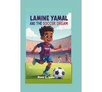 LAMINE YAMAL AND THE SOCCER DREAM