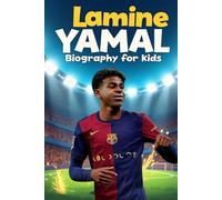 Lamine Yamal Biography For Kids: The Inspiring Story of His Life, Soccer Journey, and Rise as Barcelona’s Youngest Superstar