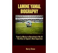 Lamine Yamal Biography: From La Masia to Barcelona’s No.10 - The Rise of Spain’s New Superstar