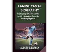 LAMINE YAMAL BIOGRAPHY: The Prodigy Who Wears the No. 10 - Breaking Records, Building Legends