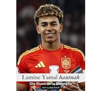 Lamine Yamal hautnah: Die illustrierte Biografie
