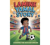 Lamine yamal story: Chasing the soccer dream