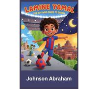 Lamine Yamal: The Boy Who Dared to Dream