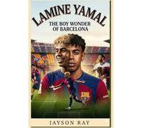 Lamine Yamal: The Boy Wonder of Barcelona