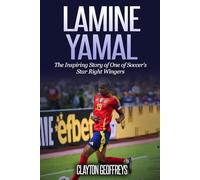 Lamine Yamal: The Inspiring Story of One of Soccer’s Star Right Wingers (Soccer Biography Books)
