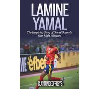 Lamine Yamal: The Inspiring Story of One of Soccer’s Star Right Wingers (Soccer Biography Books)