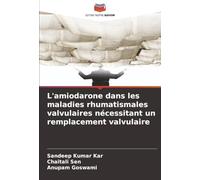 L'amiodarone dans les maladies rhumatismales valvulaires nécessitant un remplacement valvulaire