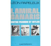 Lamiral Canaris Entre Franco Et Hitler (ebook)