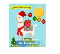 Lamita’s Adventures: Christmas in Rovaniemi: A Fun Story and Coloring Book for Kids Ages 3-8 | Discover Snow, Reindeer & Holiday Magic!