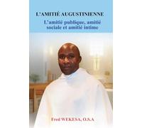 L'amitié Augustinienne: L'amitié publique, amitié sociale et amitié intime