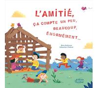 L'AMITIÉ, ÇA COMPTE UN PEU, BEAUCOUP, ÉNORMÉMENT