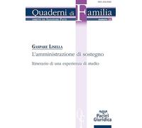L'amministrazione di sostegno. Itinerario di una esperienza di studio (Quaderni di familia)