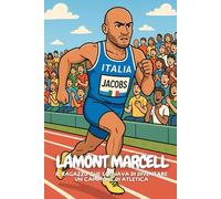 Lamont Marcell: Il bambino che correva più veloce del vento.