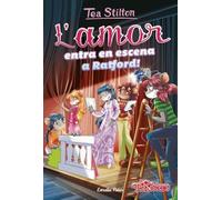 L'amor entra en escena a Ratford!: 1 (TEA STILTON. AVENTURES A RATFORD)