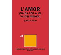 L'amor (no és er a mi, va dir Medea): 67 (Teatre)