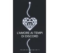 L'amore ai tempi di discord