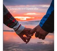 LAMORE CHE NON SAPEVO DIRE: ROMANZO