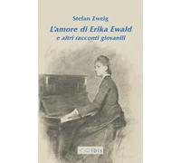 L'amore di Erika Ewald e altri racconti giovanili (Minimalia)