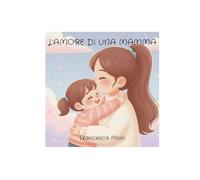 L'amore di una mamma (Le Storie di Giulia)