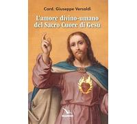 L'amore divino-umano del Sacro Cuore di Gesù (Meditare)