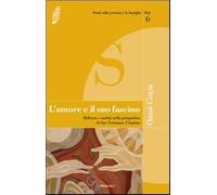 L'amore e il suo fascino. Bellezza e castità nella prospettiva di san Tommaso d'Aquino (Studi sulla persona e la famiglia. Tesi)