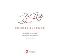 L'amore è un cane che viene dall'inferno. Testo inglese a fronte (Guanda. Poesia)