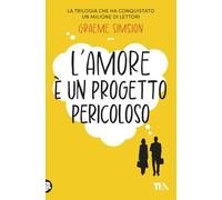 L'amore è un progetto pericoloso (Romance best seller)