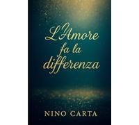 L'Amore fa la differenza: Edizione 2025 (Le Forme dell'Amore)