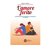 L'amore ferito. Coordinate per superare le tempeste di coppia (Familiando)
