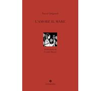 L'amore il mare. Nuova ediz. (Le donne, gli amori)