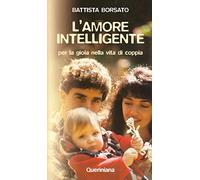 L'amore intelligente. Per la gioia nella vita di coppia