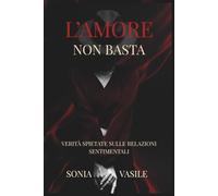 L'amore non basta: Verità spietate sulle relazioni sentimentali