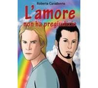 Lamore Non Ha Pregiudizio (ebook)