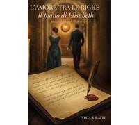 L'Amore tra le Righe: il piano di Elisabeth - Vol. 1