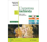 L'amorosa inchiesta. Ediz. verde light. Con Scrivere bene, Invalsi. Per le Scuole superiori. Con e-book. Con espansione online (Vol. 1A-1B)
