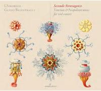 Balestracci - Seconde Stravaganze: Venetian & Neapolitan music for viol consort
