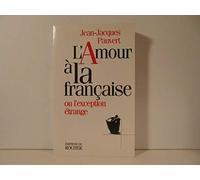 L'amour à la française ou L'exception étrange: Essai