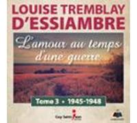 Lamour Au Temps Dune Guerre Tome 3. 1945-1948 (audiolibro)