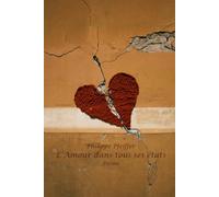 L'Amour dans tous ses états: Poème